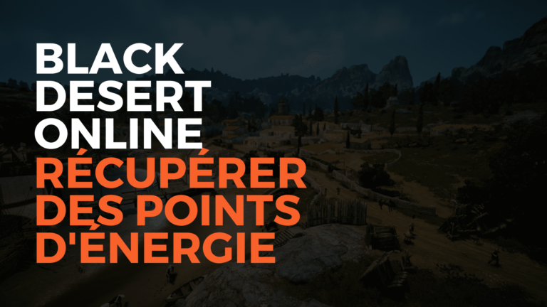 Récupérer des points d'énergie, black desert online