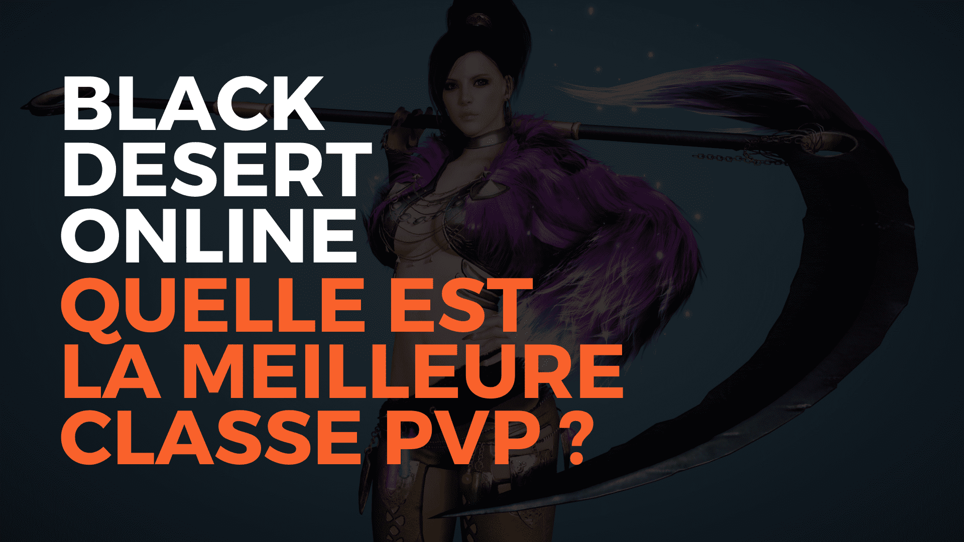 meilleure classe pvp black desert online, black desert online meilleure classe pvp, pvp 2021 bdo, bdo, pearl abyss, ranking meilleure classe pvp, débutant bdo, guide, misplay