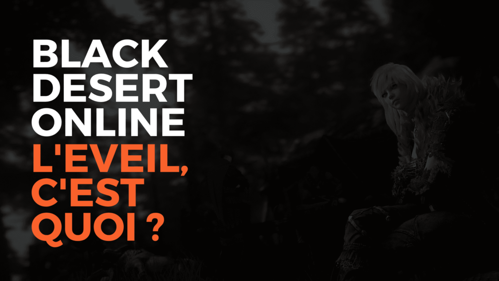 black desert online l'eveil, bdo eveil, black desert online france, bdo l'eveil, bdo l'eveil c'est quoi, renaissance